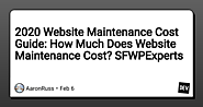 2020 Website Maintenance Cost Guide: How Much Does Website Maintenance Cost? SFWPExperts - DEV Community