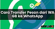 Cara Transfer Pesan dari WA GB (GB WhatsApp) ke WhatsApp Resmi