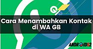 Cara Menambahkan Kontak di WA GB (GB WhatsApp)