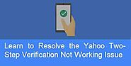 Learn to Resolve the Yahoo Two-Step Verification Not Working Issue