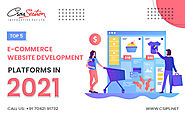 Top 5 E-commerce Website Development Platforms in 2021