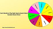 Can’t Decide to Play Right Sports Game! Select Random Name Picker