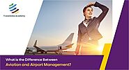 What is the difference between Aviation and Airport Management