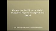 Christopher Hsu Kilometre Global Investment Keynote with Spotify and SpaceX