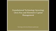 Foundational Technology Investing: Chris Hsu and Kilometre Capital Management