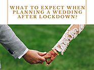 What to Expect When Planning a Wedding after Lockdown - Clubcabana