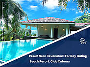 Resort Near Devanahalli For Day Outing - Beach Resort: Club Cabana