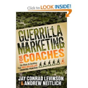 Guerrilla Marketing for Coaches: Six Steps to Building Your Million-Dollar Coaching Practice: Jay Conrad Levinson, An...