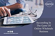 Succeeding In The Game Of Online Wholesale Business