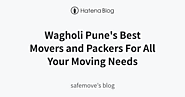 Wagholi Pune's Best Movers and Packers For All Your Moving Needs