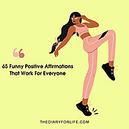 65 Funny Positive Affirmations That Work For Everyone