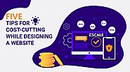 5 Tips for Cost-Cutting While Designing a Website | Useful Tips