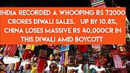 Diwali sales cross Rs 72,000 crore, China suffers huge losses - Go Trending Go
