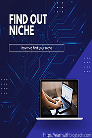Website at https://earnwithblogtech.com/how-to-find-your-niche/