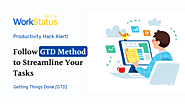 Productivity Hack Alert! Follow the Getting Things Done (GTD) Method to Streamline Your Tasks
