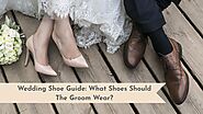 Wedding Shoe Guide: What shoes should the Groom wear?