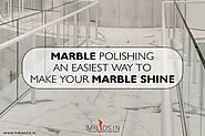 Why opt for marble polishing?