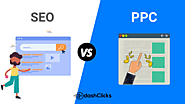 SEO vs. PPC: Which One is Better for Your Business in 2021?
