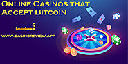 Bitcoin Casinos | Online Casinos that Accept Bitcoin - Casinoreviewapp
