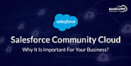 Salesforce Community Cloud: Why It Is Important For Your Business?