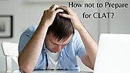 How Not To Prepare For CLAT | Some Not to Dos | Law Prep Tutorial |