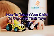 Website at https://myheartteddy.com/how-to-teach-your-child-to-organize-their-toys/
