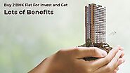Buy 2 BHK Flat For Invest and Get Lots of Benefits