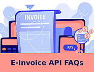 E-Invoice API FAQs - Answers of Frequently Asked Question on E-Invoice API