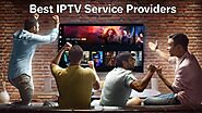 Best IPTV Service Providers