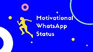 Best Motivational Whatsapp Status in English { Spread Motivation 2021 }