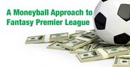 Taking a Moneyball Approach to FPL - Fantasy Premier League Tips