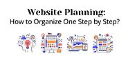 Web Design Los Angeles: Website Planning: How to Organize One Step by Step?
