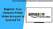 www.amazon.com/mytv - How to Create and Activate Amazon Prime Video Account