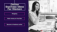 The Best Online Business Ideas For Women | Which Is Suitable For You?