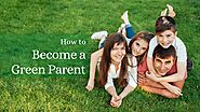 How to Become a Green Parent