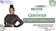 How to Become a Certified Etiquette Consultant ? | From the Inside-Out School of Etiquette, LLC