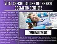 Vital Specifications of the Best Cosmetic Dentists
