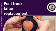 Fast Track Knee Replacement in Chennai