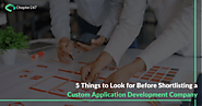 5 things to consider before choosing the right Custom Software Development Company