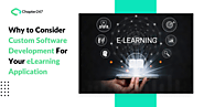 Reasons to choose Custom Software Development for E-learning Application