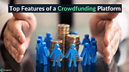Everything you should know about top Features of a Crowdfunding Platform