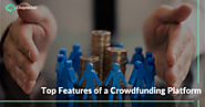 Know top 7 features of a crowdfunding platform