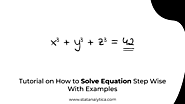 Tutorial on How to Solve Equation Step Wise With Examples