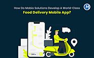 How Do Mobio Solutions Develop A World-Class Food Delivery Mobile Application?