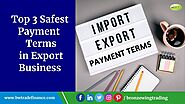 Top 3 Safest Payment Term in Export Business | How to Get Payment