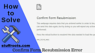 How to Fix Confirm Form Resubmission err_cache_miss [FIXED]