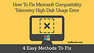 Fix Windows 10 Microsoft Compatibility Telemetry High Disk Usage [FIXED]