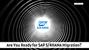 Is Your Enterprise Ready for SAP S/4HANA Migration?