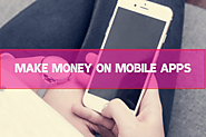How to get Mobile phone income - 7 Apps to make Real Money