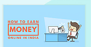 How to Earn Cash Online Without Any Investment in India ?